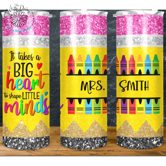 Big Heart To Shape Little Minds  - 20 oz Tumbler