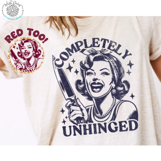 Completely Unhinged T-shirt