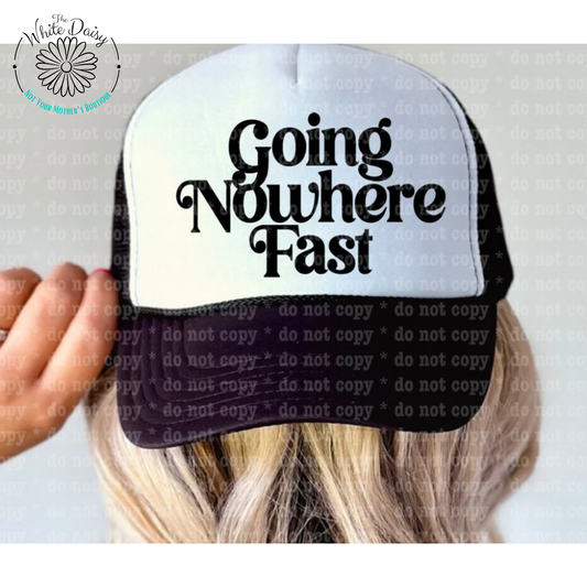 Going Nowhere Fast- Hat