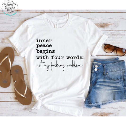 Inner Peace Begins With Four Words T-shirt