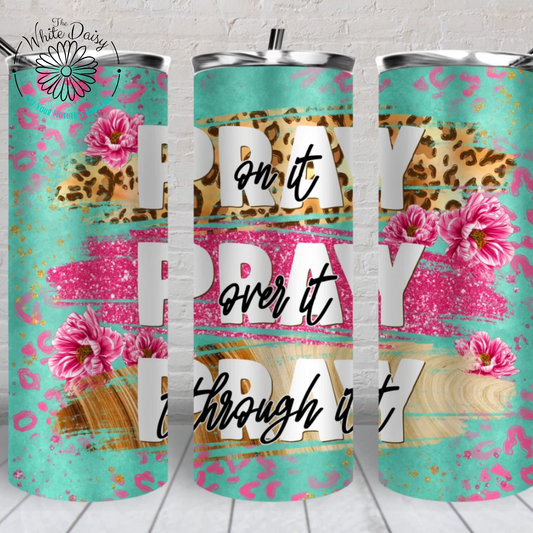 Pray On It - 20 oz Tumbler