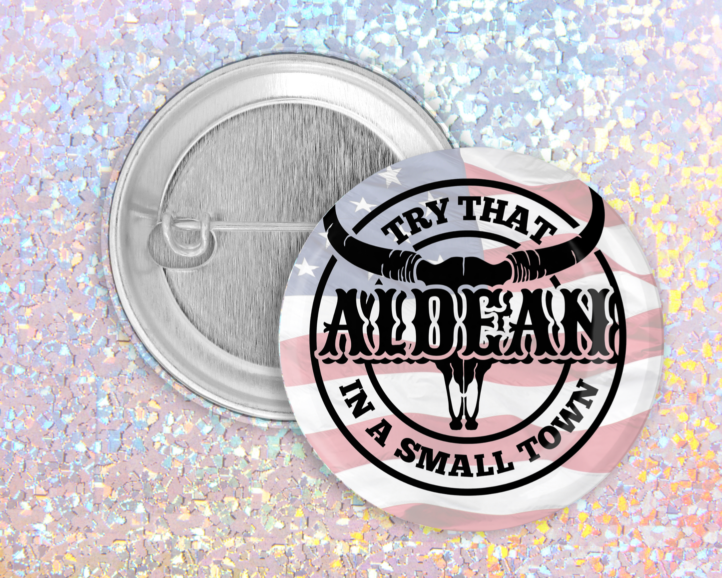 Try That In A Small Town - Pinback Button
