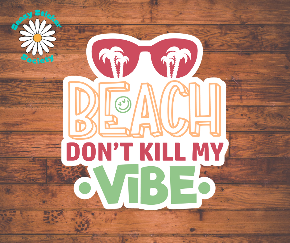 Beach Don't Kill My Vibe