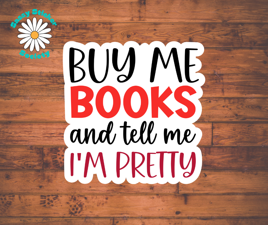 Buy Me Books & Tell Me I Am Pretty