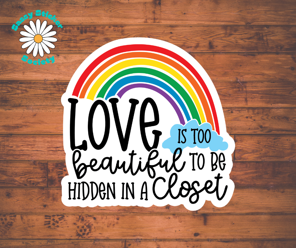 Love Is Too Beautiful To Be Hidden In A Closet