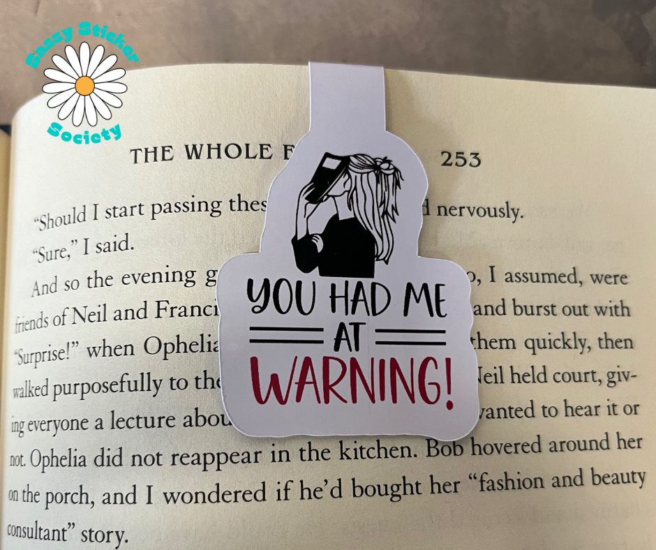 You Had Me At Warning Magnetic Bookmark