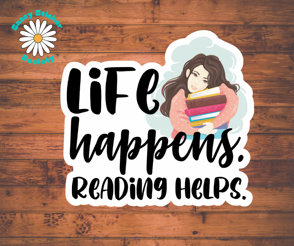 Life Happens, Reading Helps