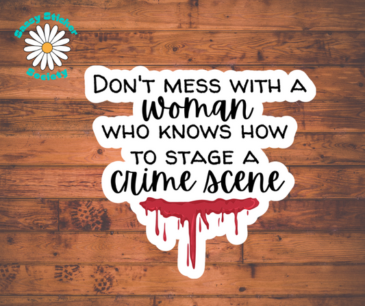 Don't Mess With A Woman Who Knows Knows How To Stage A Crime Scene