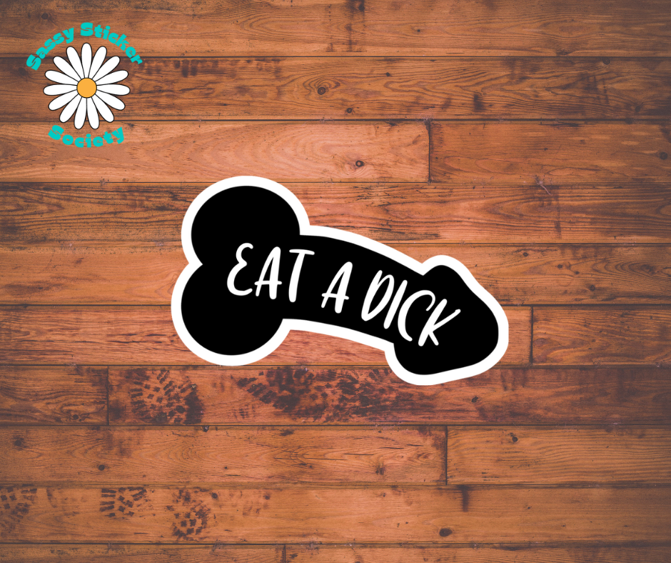 Eat A Dick