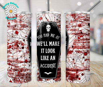 We’ll Make It Look Like An Accident - 20 oz Tumbler