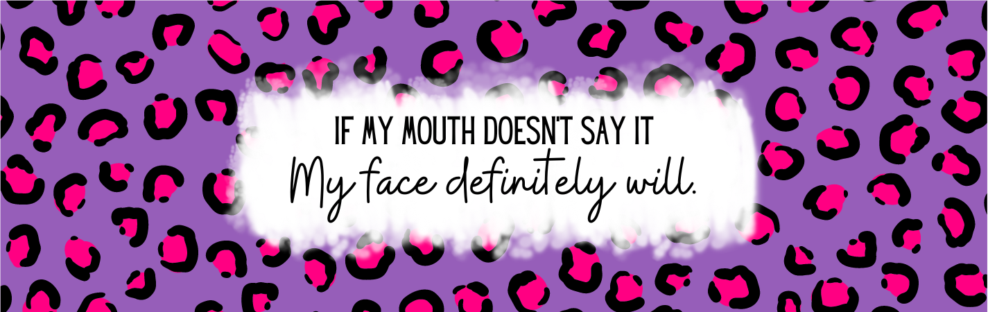 Sarcastic Pen #4 - If My Mouth Doesn't Say It My Face Definitely Will