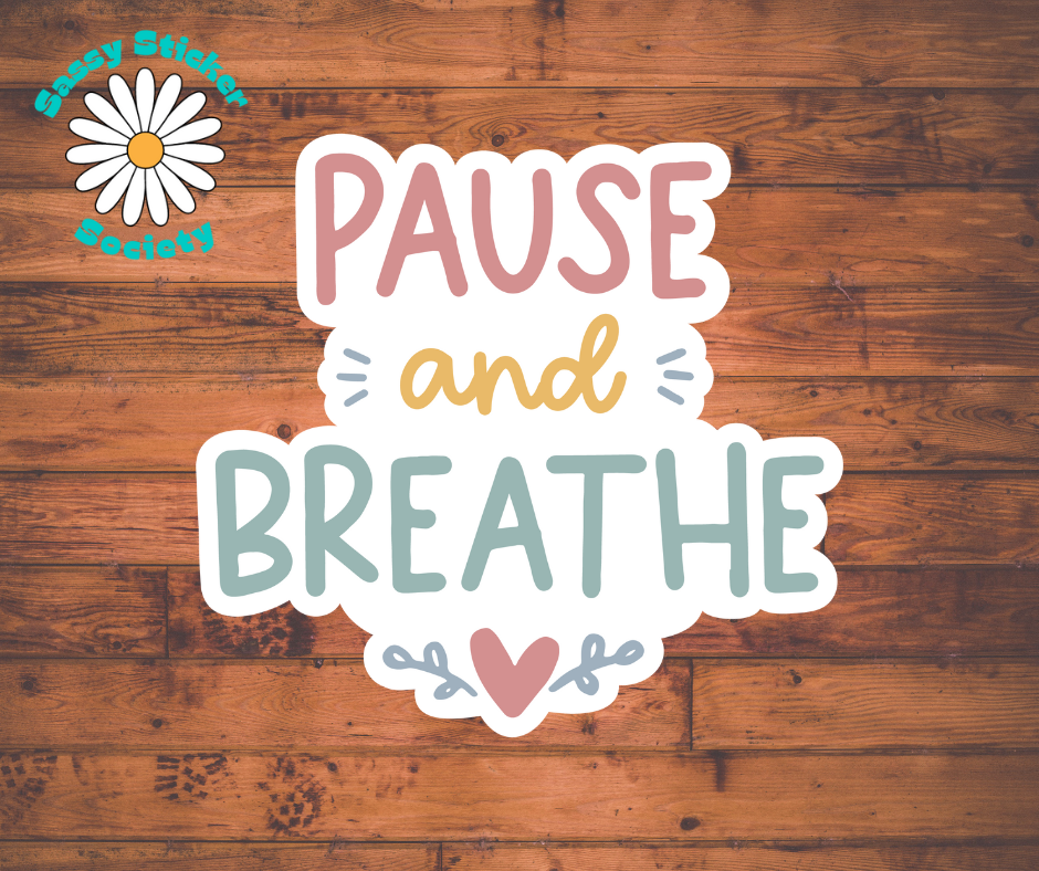 Pause & Breathe